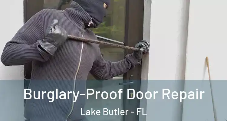Burglary-Proof Door Repair Lake Butler - FL