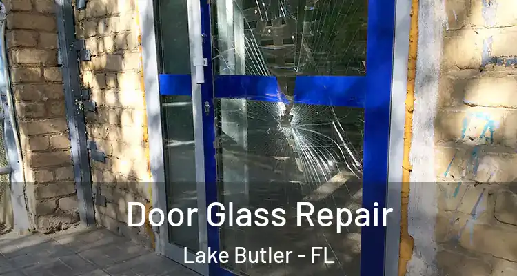 Door Glass Repair Lake Butler - FL