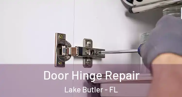 Door Hinge Repair Lake Butler - FL
