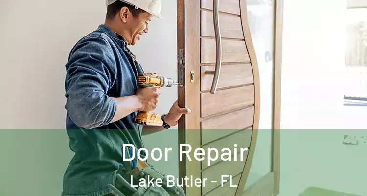 Door Repair Lake Butler - FL