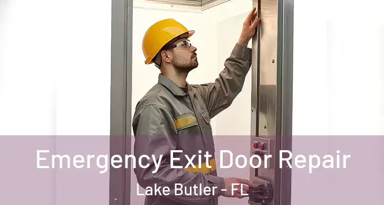 Emergency Exit Door Repair Lake Butler - FL