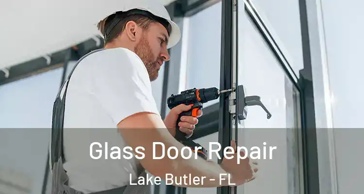 Glass Door Repair Lake Butler - FL