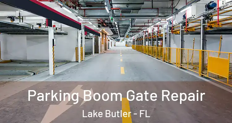 Parking Boom Gate Repair Lake Butler - FL