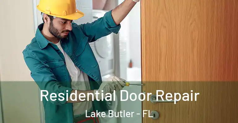 Residential Door Repair Lake Butler - FL