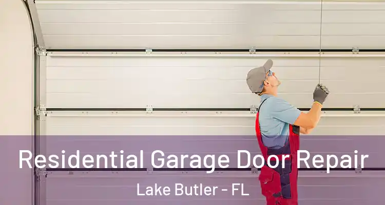 Residential Garage Door Repair Lake Butler - FL