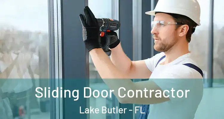 Sliding Door Contractor Lake Butler - FL