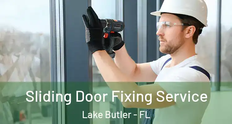 Sliding Door Fixing Service Lake Butler - FL