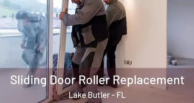 Sliding Door Roller Replacement Lake Butler - FL