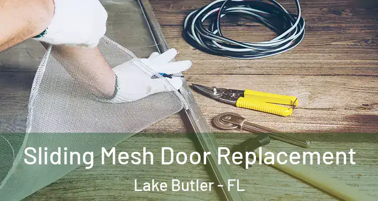 Sliding Mesh Door Replacement Lake Butler - FL