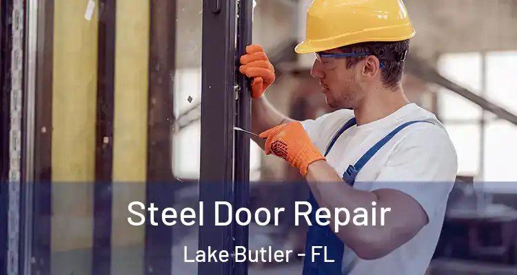 Steel Door Repair Lake Butler - FL